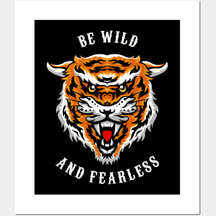 Be Wild and Fearless Posters and Art